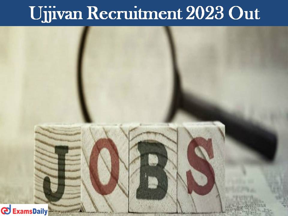 Ujjivan Small Finance Bank Recruitment 2023 Out