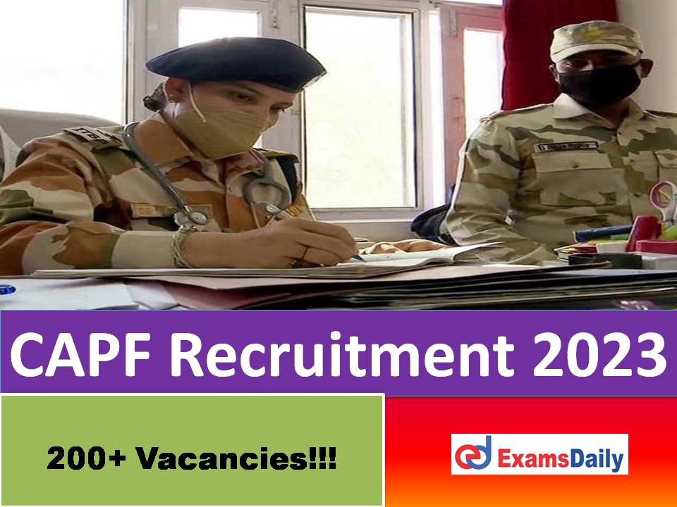 CAPF Medical Officer Recruitment 2023 Out – Apply Online for 200+ MO Vacancies!!!