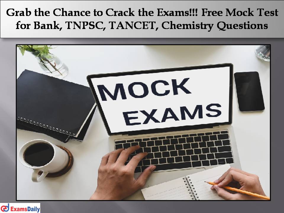 Free Mock Test for Bank, TNPSC, TANCET, Chemistry Questions