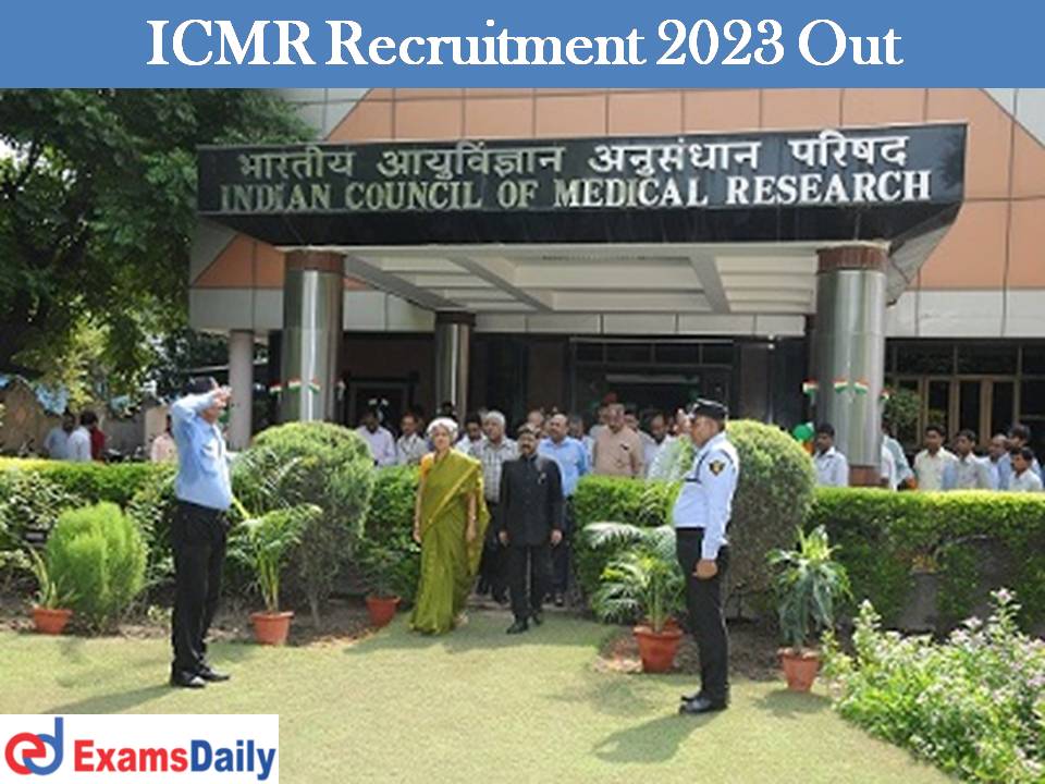 ICMR Recruitment 2023 Out