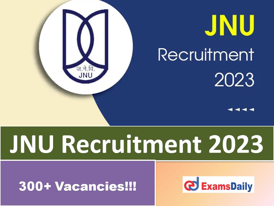 JNU Recruitment 2023 Out – Apply Online for 388 Non-Teaching Posts (Group A, B & C) Vacancies!!!