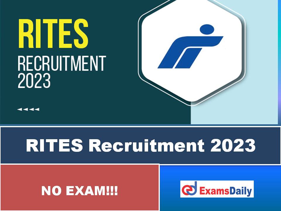 RITES Recruitment 2023 Out – Salary up to Rs. 2, 40,000 per Month
