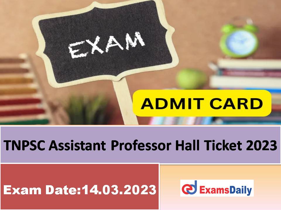 TNPSC Assistant Professor Hall Ticket 2023 – Download CBT Exam Date for AP of Psychology!!!