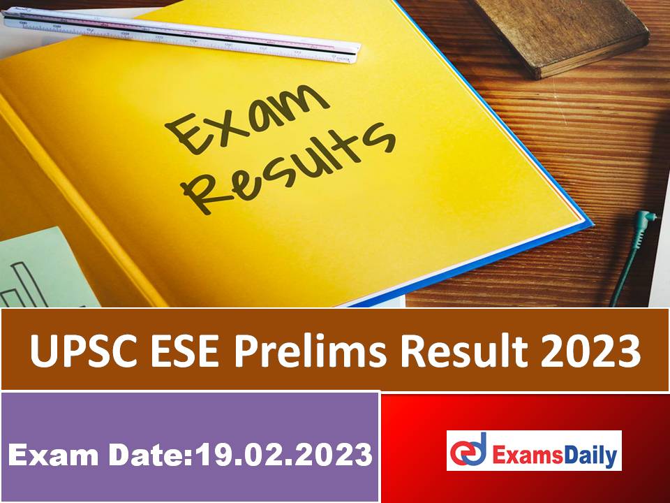 UPSC ESE Prelims Result 2023 – Check Engineering Services (Prelims) Cutoff Marks!!!