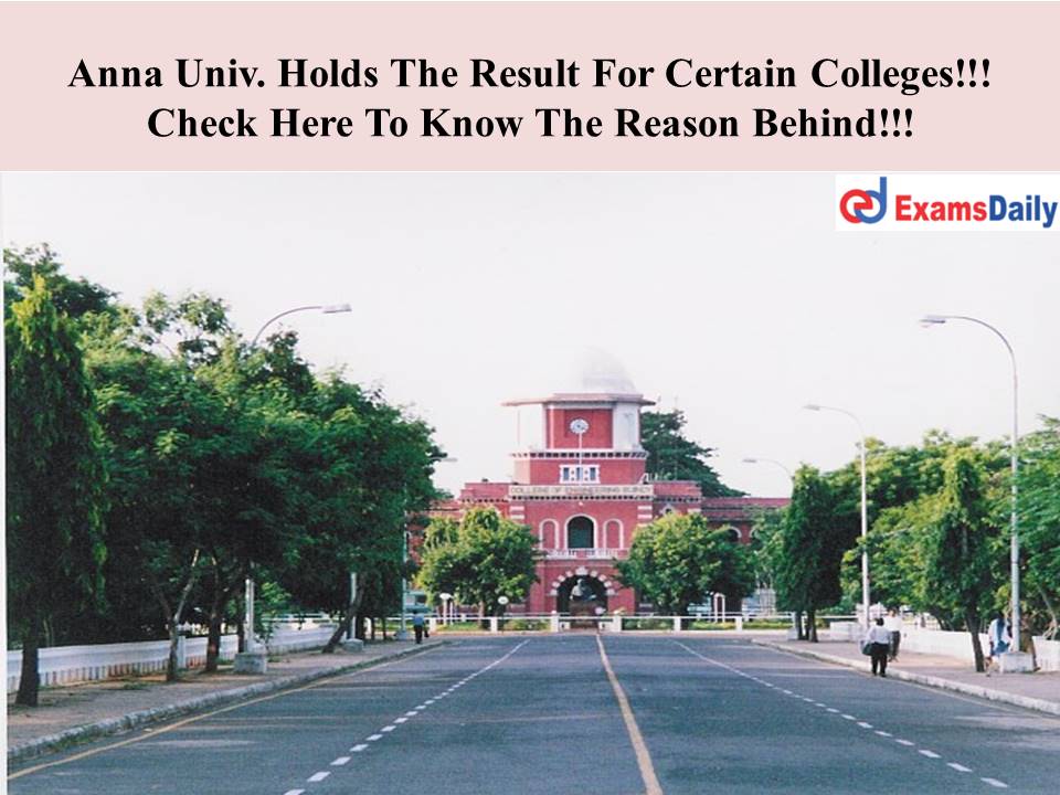 Anna Univ. Holds The Result For Certain Colleges