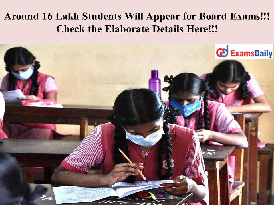 Around 16 Lakh Students Will Appear for Board Exams