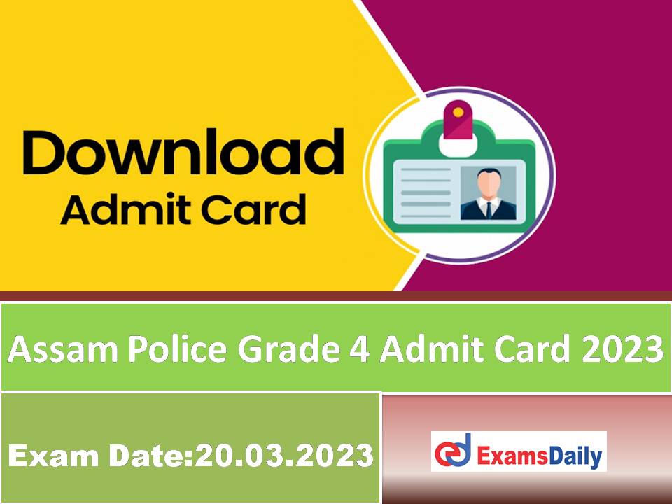 Assam Police Grade 4 Admit Card 2023 – Download SLPRB Assam PST & TPT Date for Cook, Sweeper & Others!!!