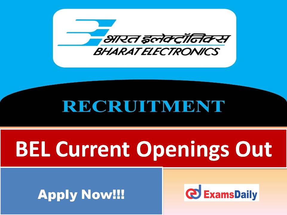 BEL Current Openings Out for Engineers – Salary up to Rs. 40,000/- per Month!!!