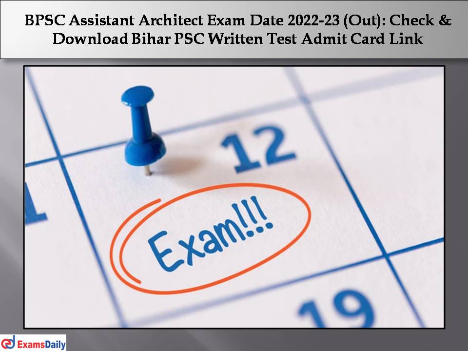 BPSC Assistant Architect Exam Date 2022-23 (Out)