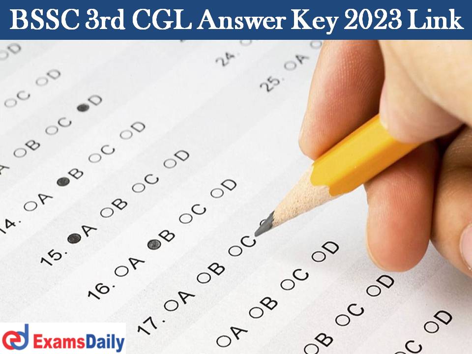 BSSC 3rd CGL Answer Key 2023 Link – Download Re Examination Prelims Solution Key / Objection PDF!!!!