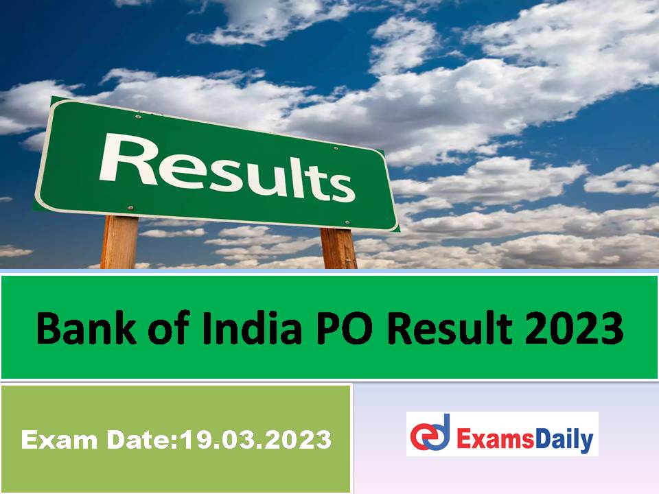 Bank of India PO Result 2023 – Download Probationary Officer Cutoff Marks & Merit List!!!