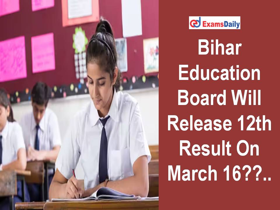 Bihar Education Board Will Release 12th Result On March 16??.. Fake News Spread in Social Media!!!