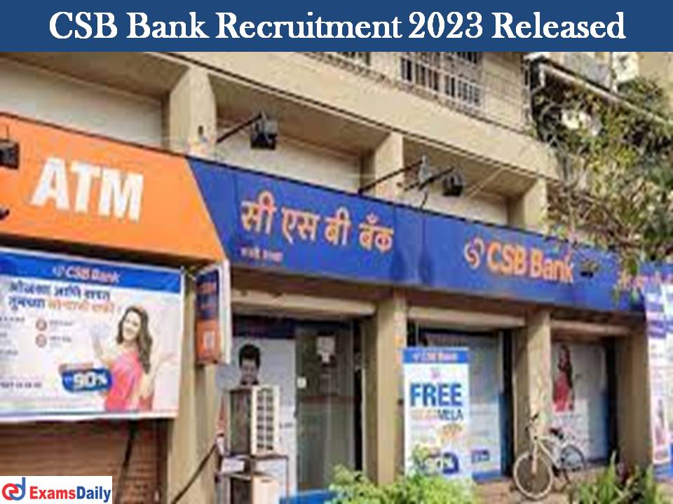 CSB Bank Recruitment 2023 Released
