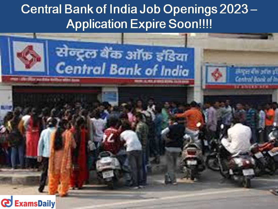 Central Bank of India Job Openings 2023 – Application Expiring Soon!!!!