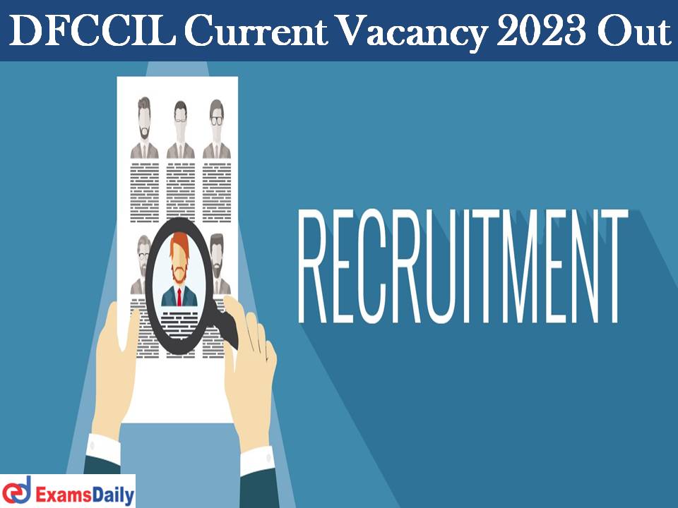 DFCCIL Current Vacancy 2023 Out