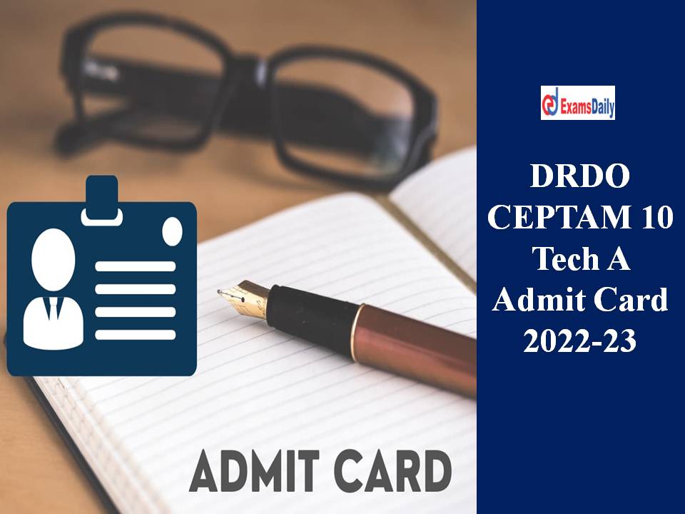 DRDO CEPTAM 10 Tech A Admit Card 2022-23