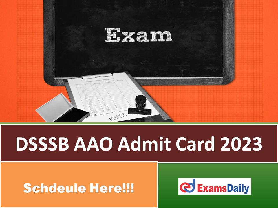 DSSSB AAO Admit Card 2023 – Download Written Exam Schedule for Assistant Account Officer!!!