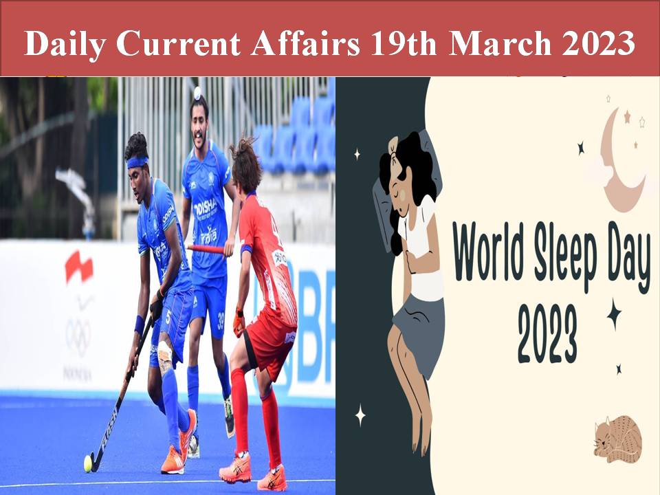 Daily Current Affairs 19th March 2023