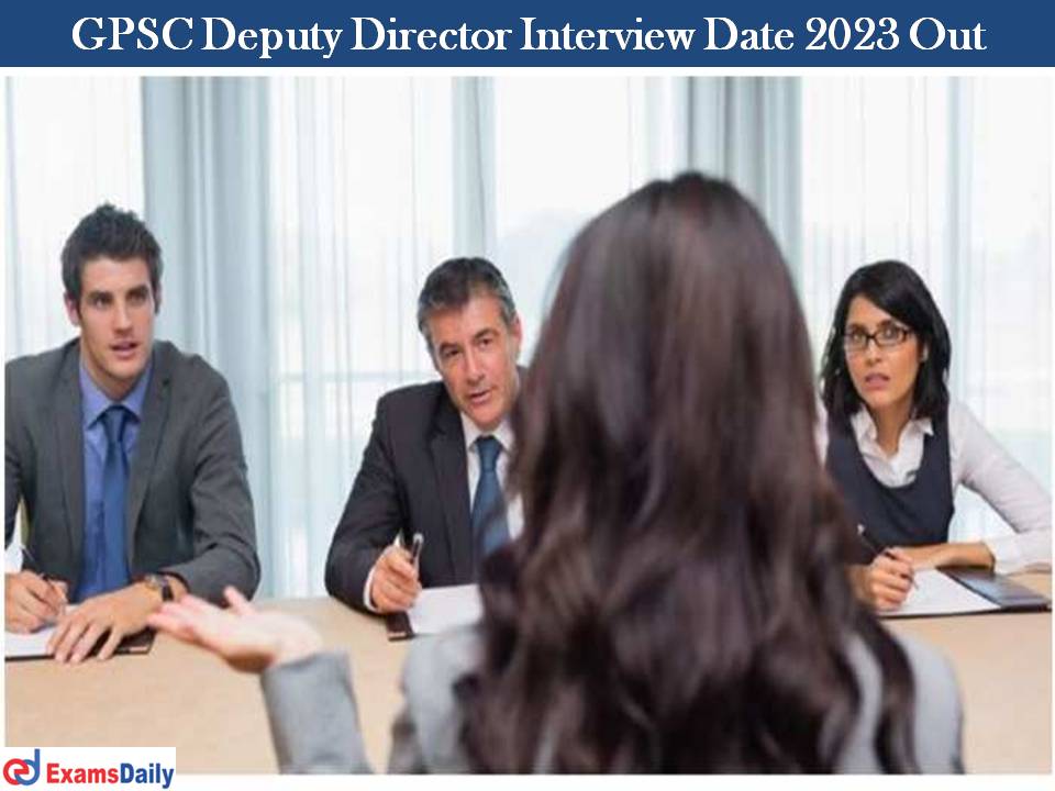 GPSC Deputy Director Interview Program 2023 Out