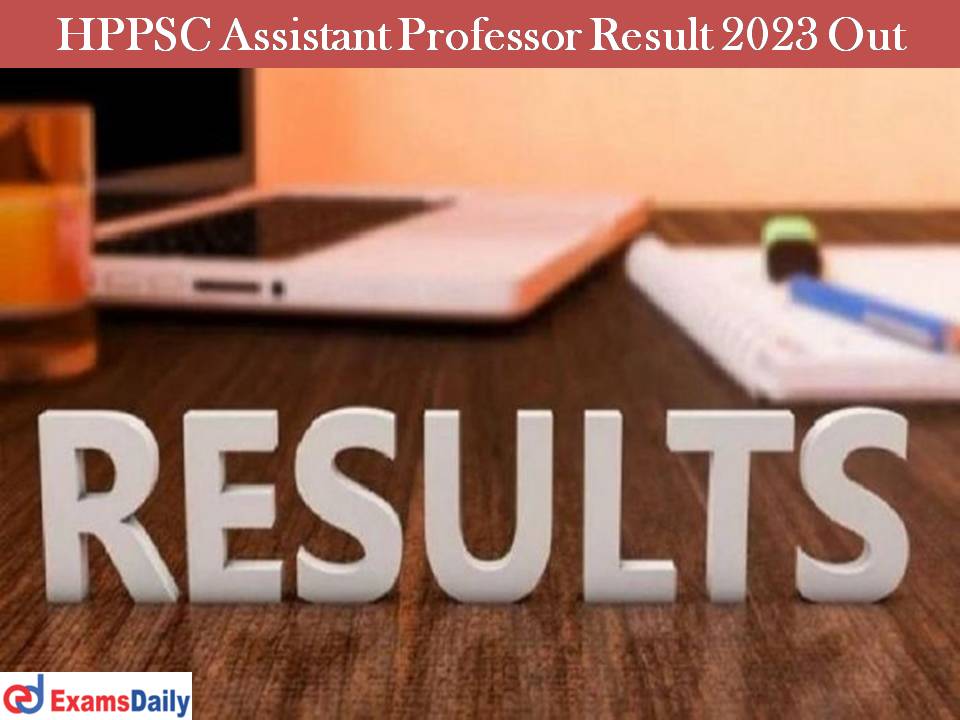 HPPSC Assistant Professor Result 2023 Out – Download Himachal Pradesh Screening Test Merit List PDF!!!!