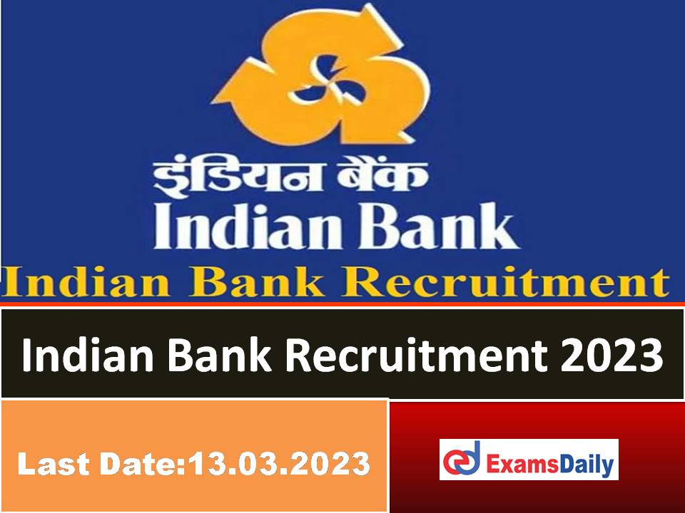 Indian Bank New Recruitment 2023 Out – 10th Passed Candidates can Apply!!!