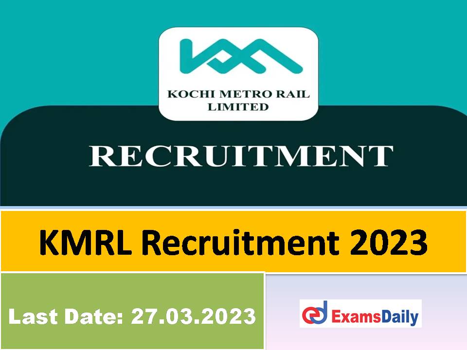 KMRL Recruitment 2023 Notification Out – Salary is Rs.1, 40,000 per month!!!