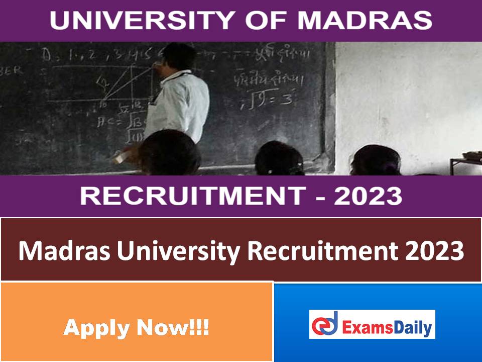 Madras University Recruitment 2023 Out – 50+ Vacancies!!!