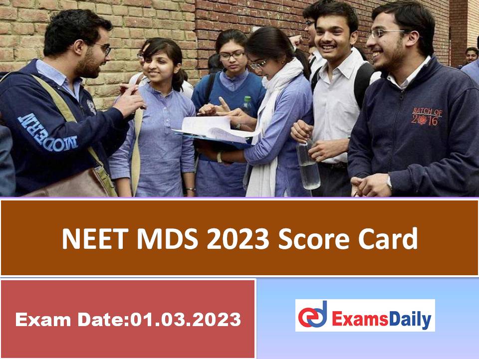 NEET MDS 2023 Score Card – Download National Eligibility Cum Entrance Test Marks!!!