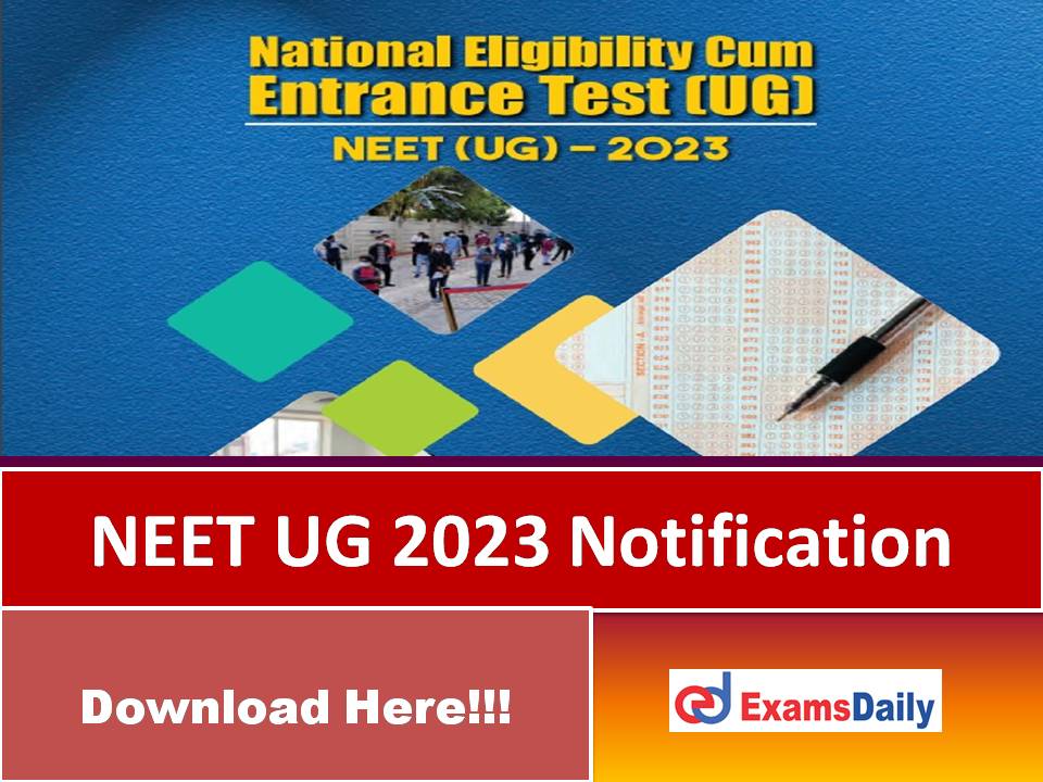 NEET UG 2023 Notification PDF Out – Apply Online Begins for Undergraduate Course!!!