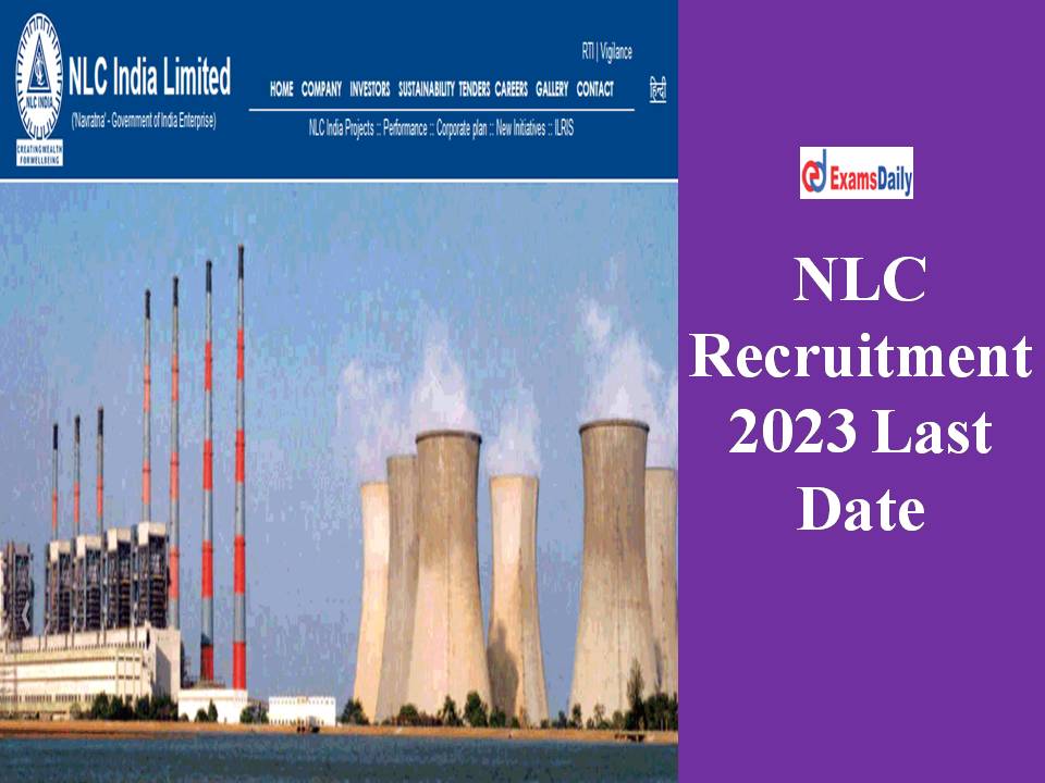 NLC Recruitment 2023 Last Date – Graduates Required | Get Application Form Here!!
