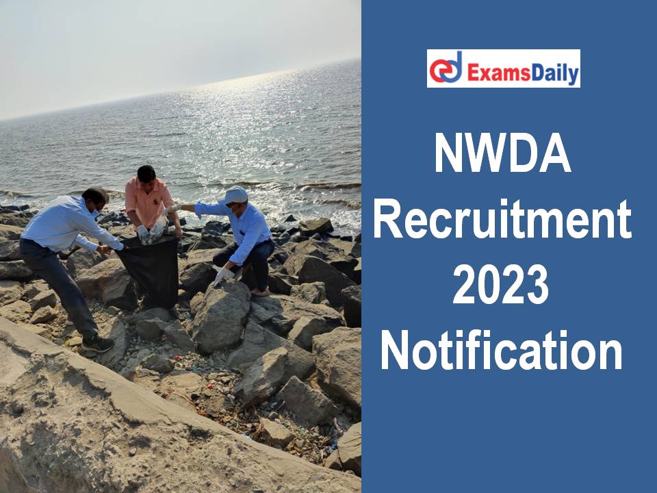 NWDA Recruitment 2023 Notification Out - 12th/ Diploma/ Degree Holders Needed!!!