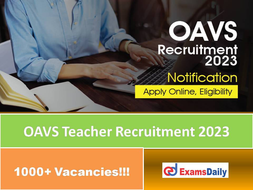 OAVS Teacher Recruitment 2023 Out – Apply Online for 1000+ Principals Vacancies!!!