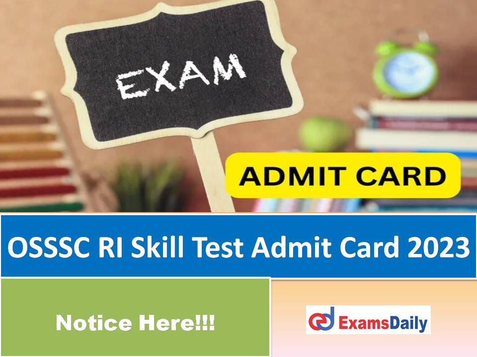 OSSSC RI Skill Test Admit Card 2023 Link – Download Test Date for Revenue Inspector 2021!!!