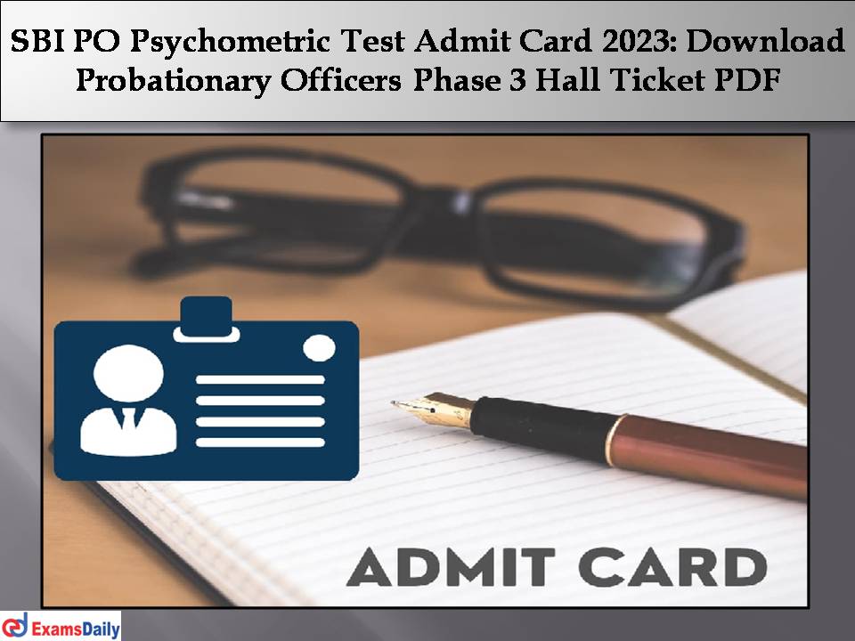 SBI PO Psychometric Test Admit Card 2023.