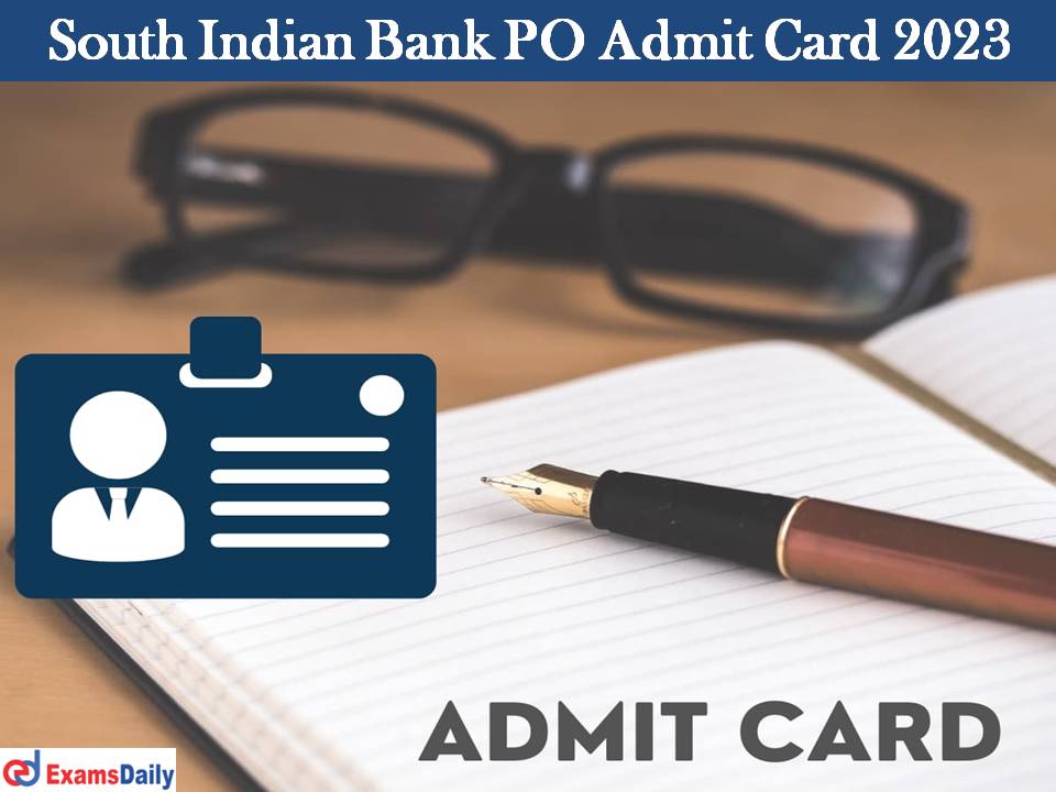 South Indian Bank Probationary Officer Admit Card 2023