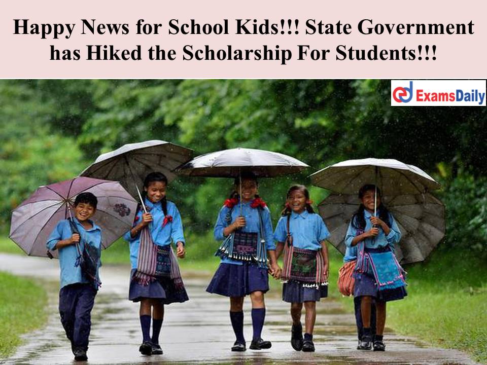 State Government has Hiked the Scholarship For Students