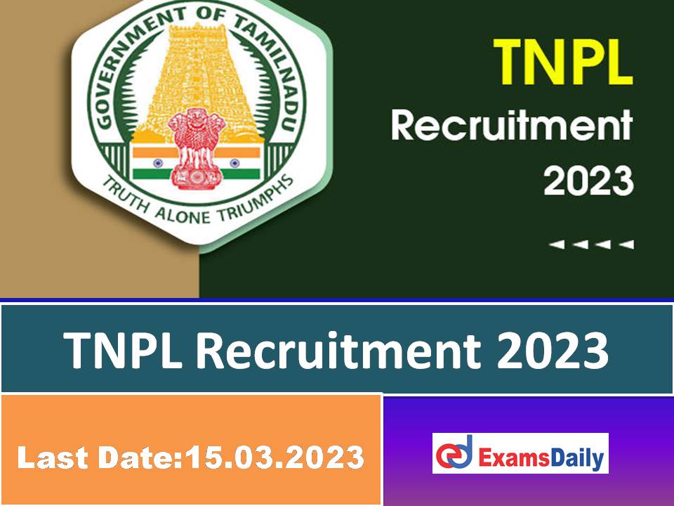 TNPL New Recruitment 2023 Out – Salary up to Rs.2, 97,318/- CTC | Check Details Inside!!!