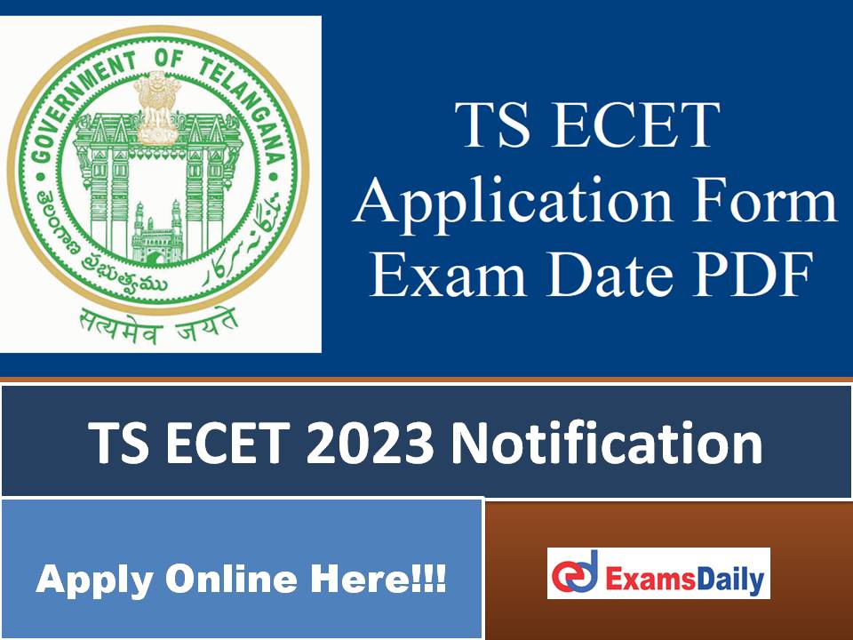 TS ECET 2023 Notification PDF Out – Check Entrance Exam Date, Eligibility Criteria & How to Apply!!!