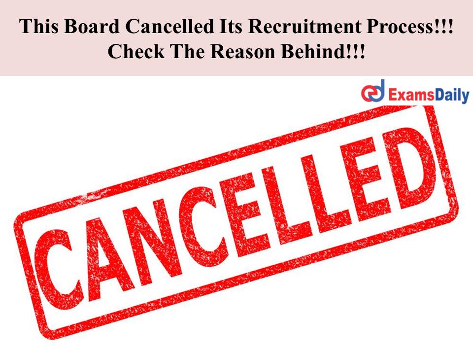 This Board Cancelled Its Recruitment Process!!!