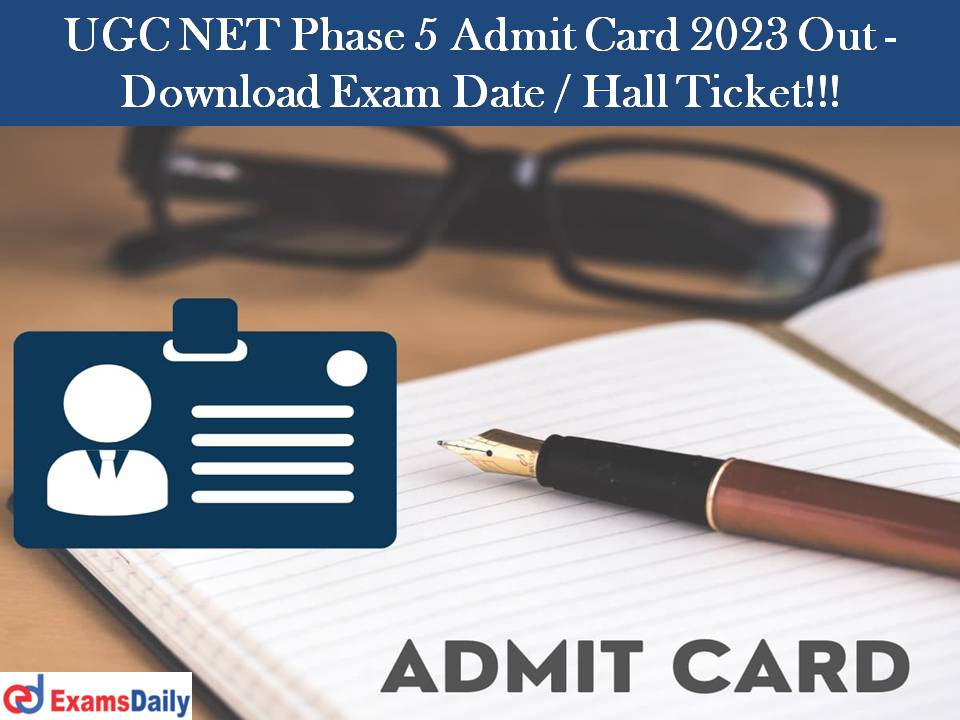UGC NET Phase 5 Admit Card 2023 Out