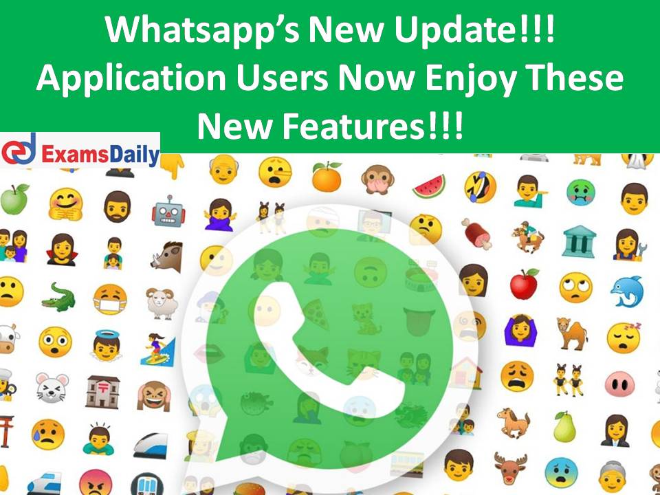 Whatsapp’s New Update!!! Application Users Now Enjoy These New Features!!!