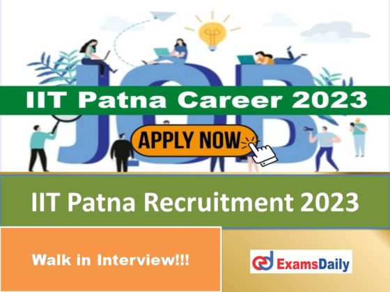 iit-patna-recruitment-2023-out-salary-is-rs-31000-per-month