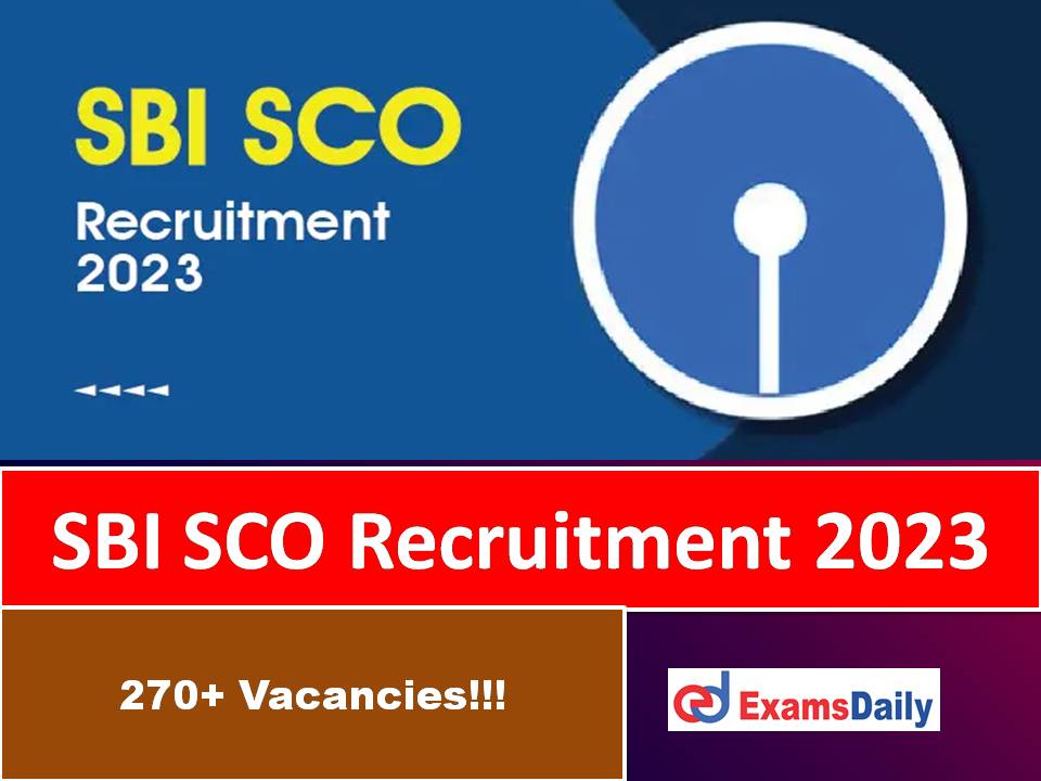 SBI SCO Recruitment 2023 Out – Apply Online for 270+ Vacancies | Just Now Released!!!
