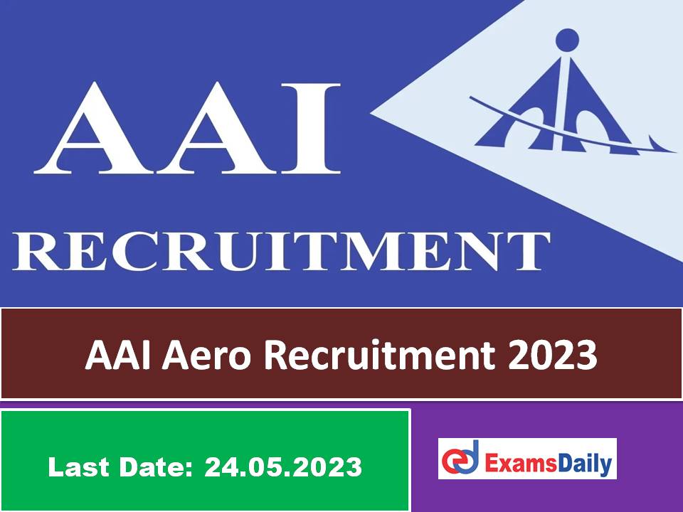 AAI Aero Recruitment 2023 Out – Salary is up to Rs.85,000