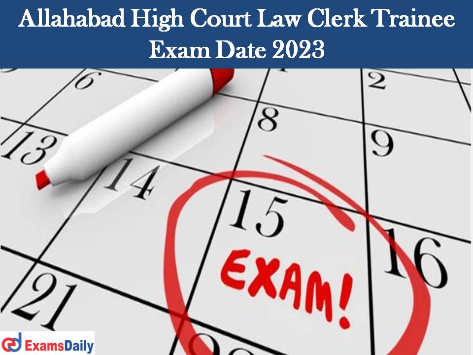 Allahabad High Court Law Clerk Exam Date 2023