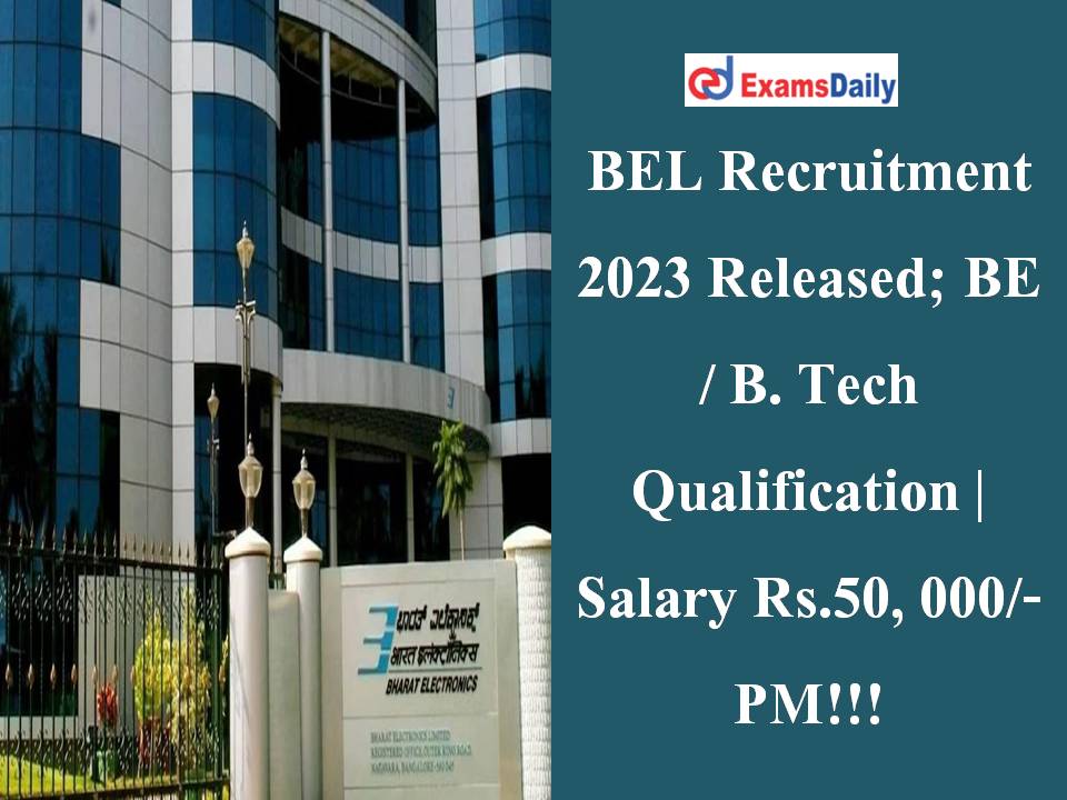 BEL Recruitment 2023 Released