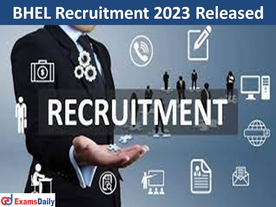 BHEL New Recruitment 2023 Released