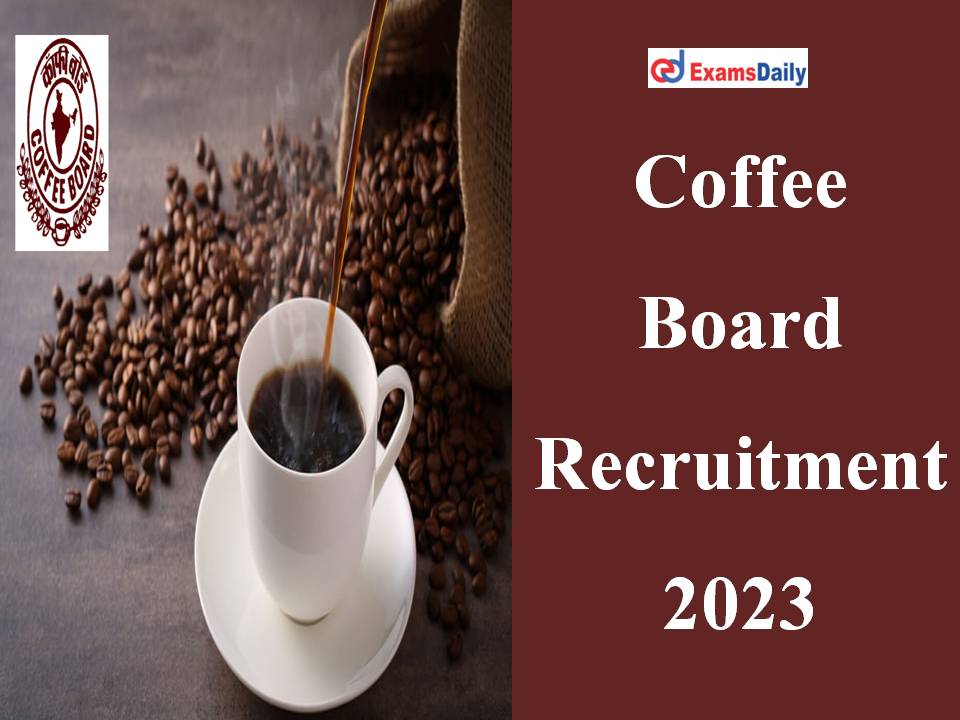 Coffee Board Recruitment 2023