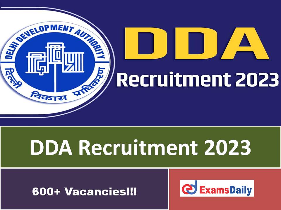DDA Recruitment 2023 Notification Out – Apply Online for 687 AAO, ASO & Other Vacancies!!!