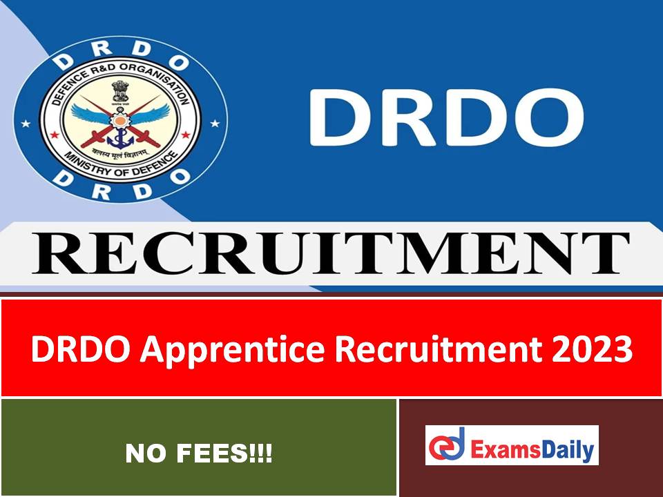 DRDO Apprentice Recruitment 2023 Out – Apply for 100 Graduate, Diploma & ITI Vacancies!!!
